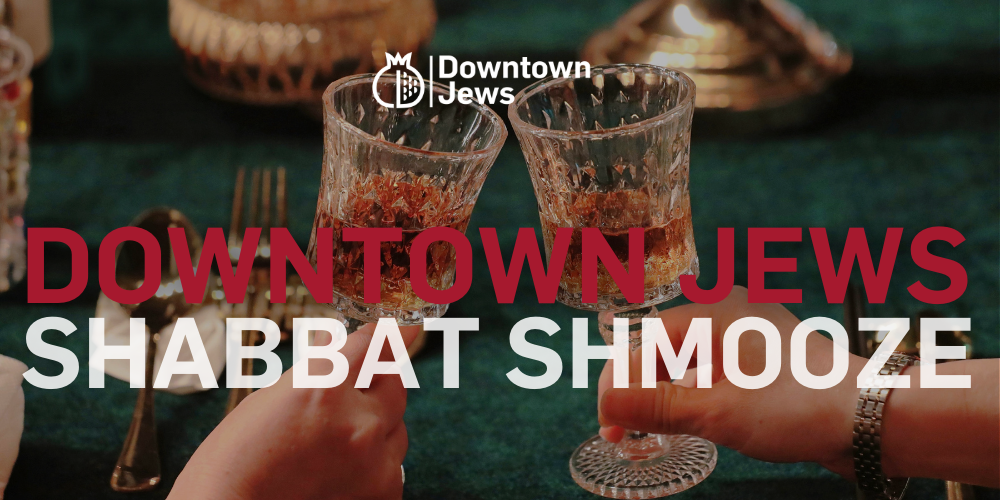 JCP Downtown Jews Shabbat and Shmooze