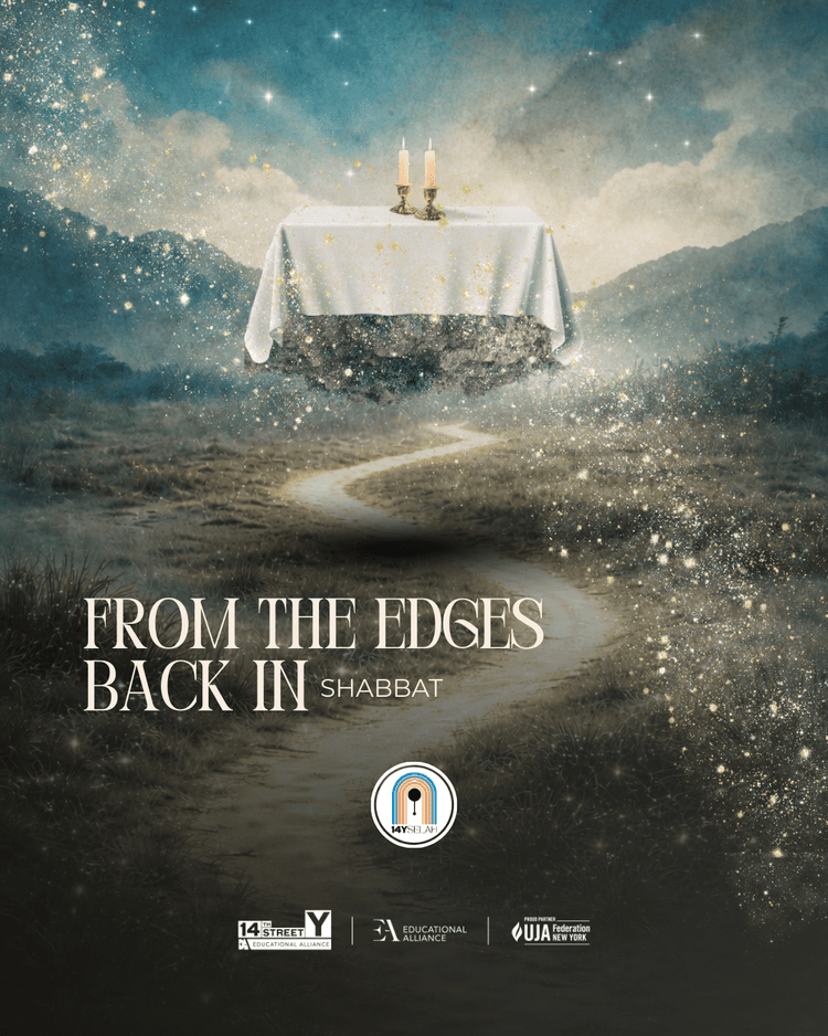 Selah Shabbat Dinner: FROM THE EDGES BACK IN